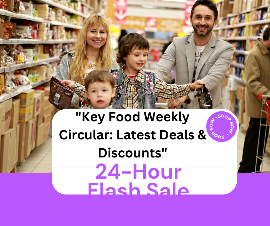 "Key Food Weekly Circular: Latest Deals & Discounts"